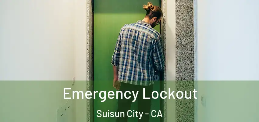  Emergency Lockout Suisun City - CA