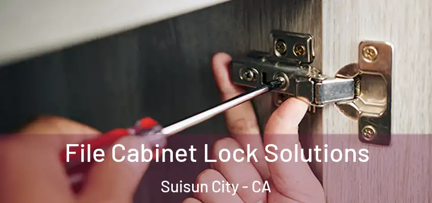 File Cabinet Lock Solutions Suisun City - CA