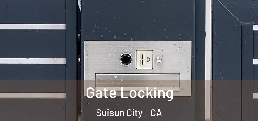 Gate Locking Suisun City - CA