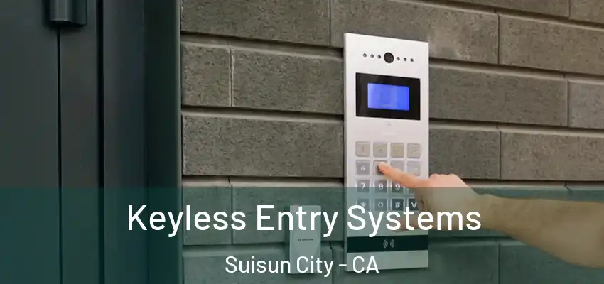 Keyless Entry Systems Suisun City - CA
