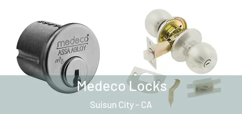  Medeco Locks Suisun City - CA
